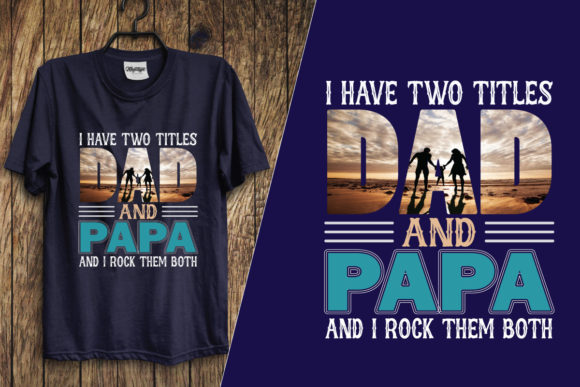 Father's Day Dad and Papa T Shirt 2021