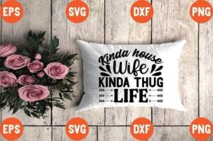 Kinda House Wife Kinda Thug Life