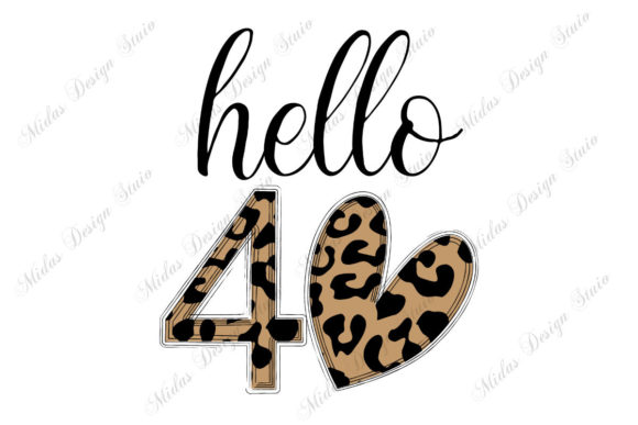Leopard Hello 40 Birthday Sublimation