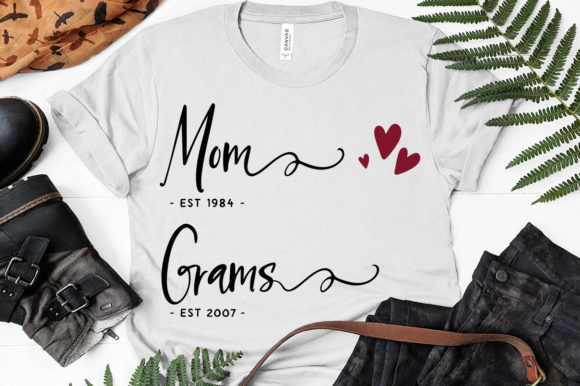 Mom Est 1984, Grams Est 2007