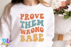 Prove Them Wrong Babe Retro T Shirt