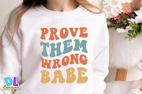 Prove Them Wrong Babe Retro T Shirt