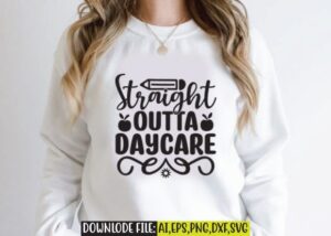 Straight Outta Daycare Svg